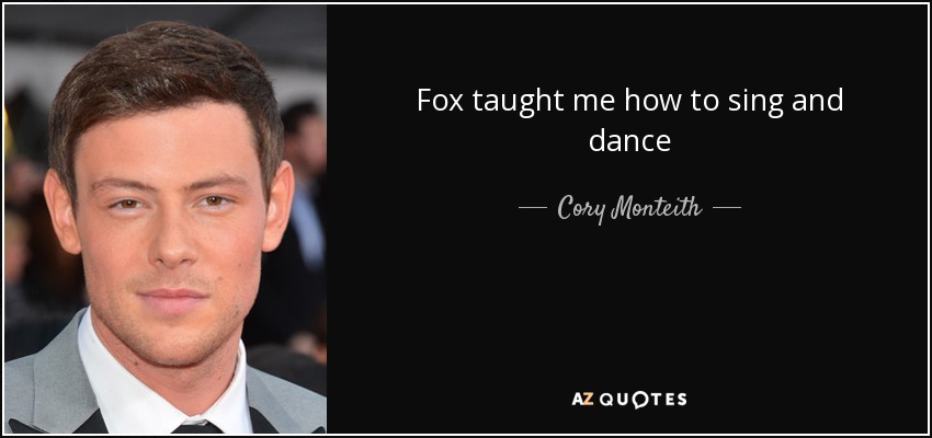 Fox taught me how to sing and dance - Cory Monteith