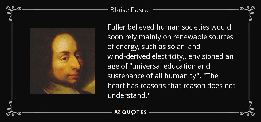 Fuller believed human societies would soon rely mainly on renewable sources of energy, such as solar- and wind-derived electricity,. envisioned an age of 