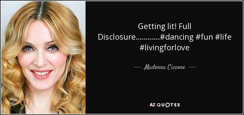 Getting lit! Full Disclosure............#dancing #fun #life #livingforlove - Madonna Ciccone