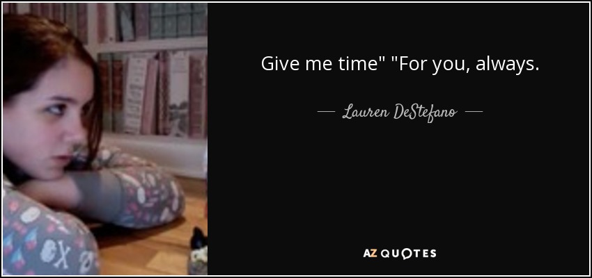 Give me time