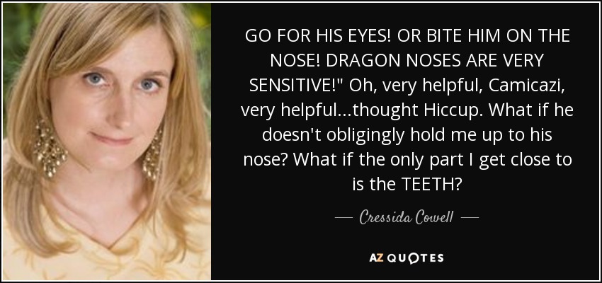 GO FOR HIS EYES! OR BITE HIM ON THE NOSE! DRAGON NOSES ARE VERY SENSITIVE!
