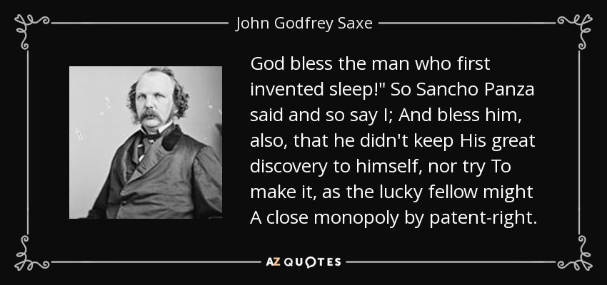 God bless the man who first invented sleep!