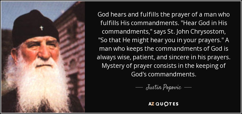 God hears and fulfills the prayer of a man who fulfills His commandments. 