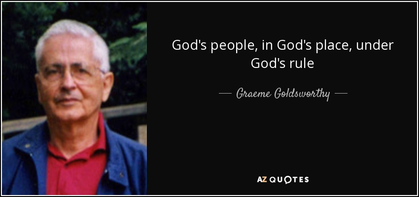 God's people, in God's place, under God's rule - Graeme Goldsworthy