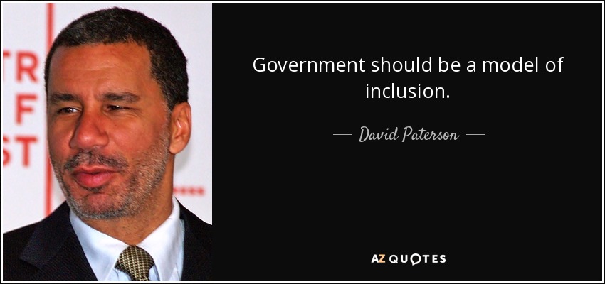 Government should be a model of inclusion. - David Paterson