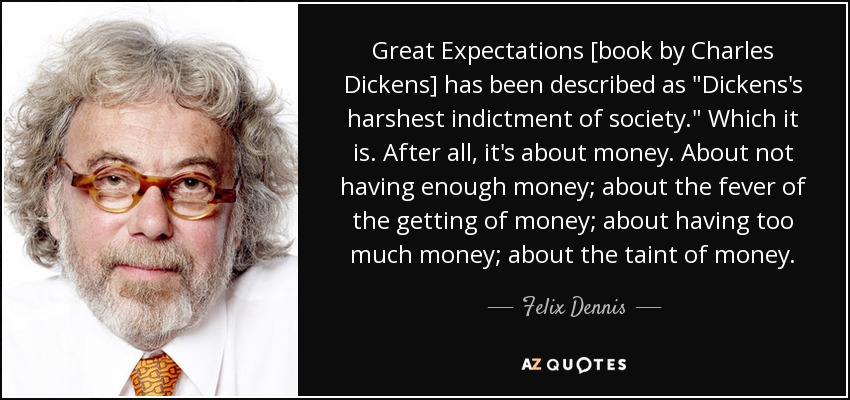 Great Expectations [book by Charles Dickens] has been described as 