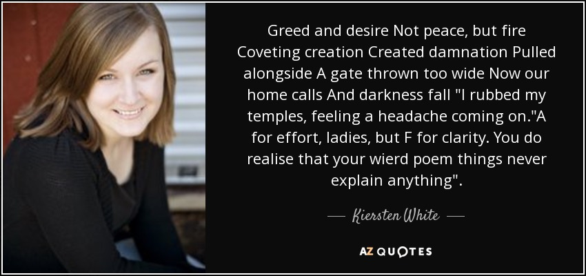 Greed and desire Not peace, but fire Coveting creation Created damnation Pulled alongside A gate thrown too wide Now our home calls And darkness fall 