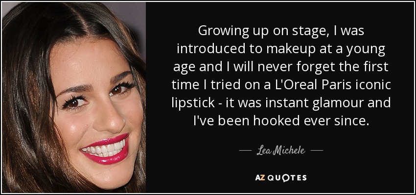 Growing up on stage, I was introduced to makeup at a young age and I will never forget the first time I tried on a L'Oreal Paris iconic lipstick - it was instant glamour and I've been hooked ever since. - Lea Michele