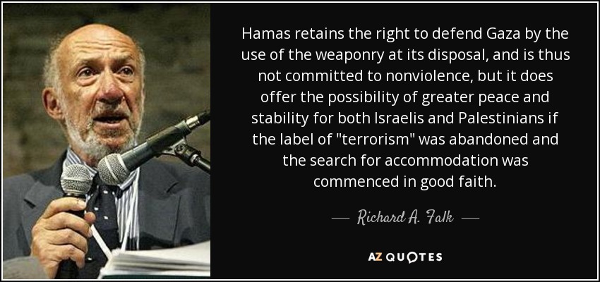 Hamas retains the right to defend Gaza by the use of the weaponry at its disposal, and is thus not committed to nonviolence, but it does offer the possibility of greater peace and stability for both Israelis and Palestinians if the label of 
