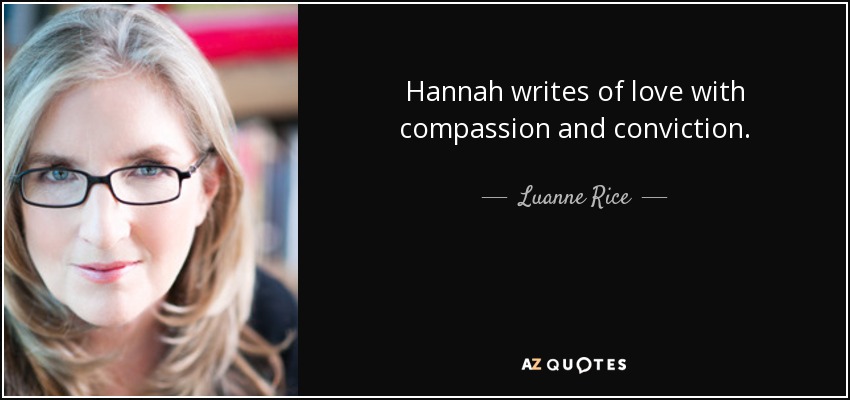 Hannah writes of love with compassion and conviction. - Luanne Rice