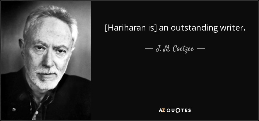 [Hariharan is] an outstanding writer. - J. M. Coetzee