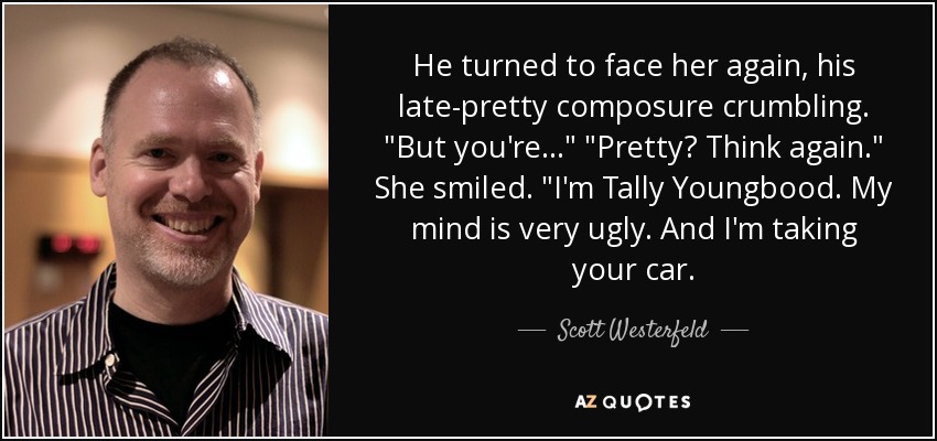 He turned to face her again, his late-pretty composure crumbling. 