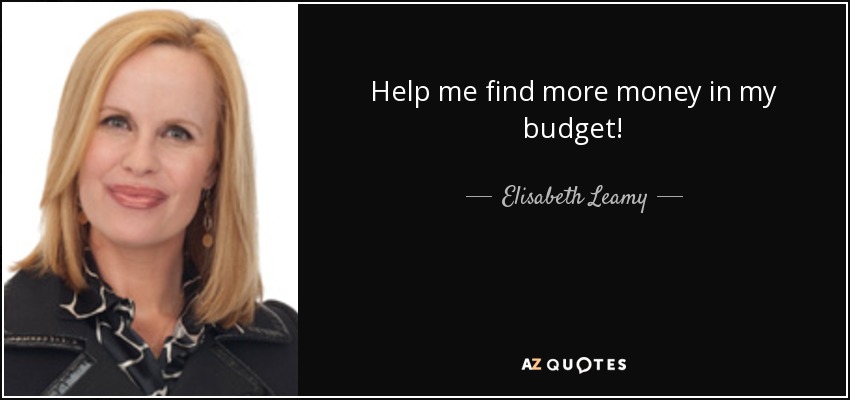 Help me find more money in my budget! - Elisabeth Leamy