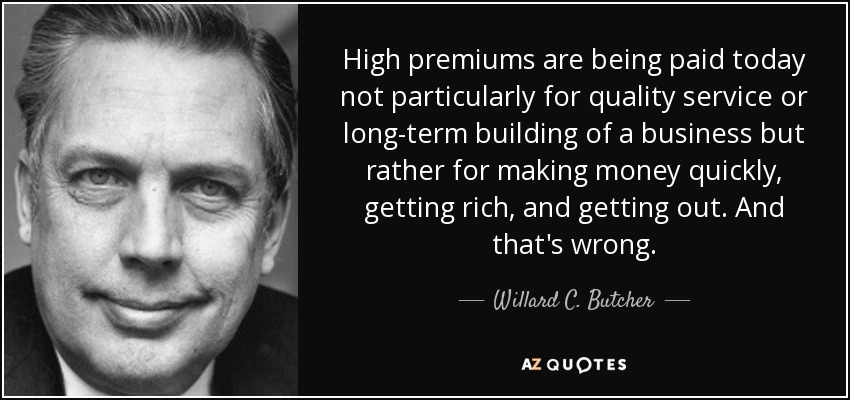 Willard C. Butcher quote: High premiums are being paid today not