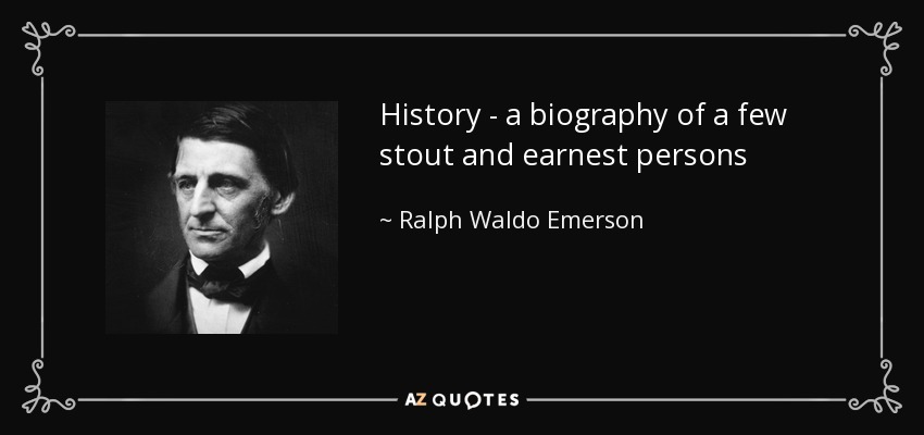 History - a biography of a few stout and earnest persons - Ralph Waldo Emerson