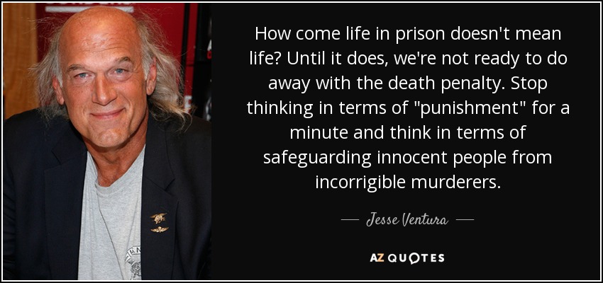 How come life in prison doesn't mean life? Until it does, we're not ready to do away with the death penalty. Stop thinking in terms of 