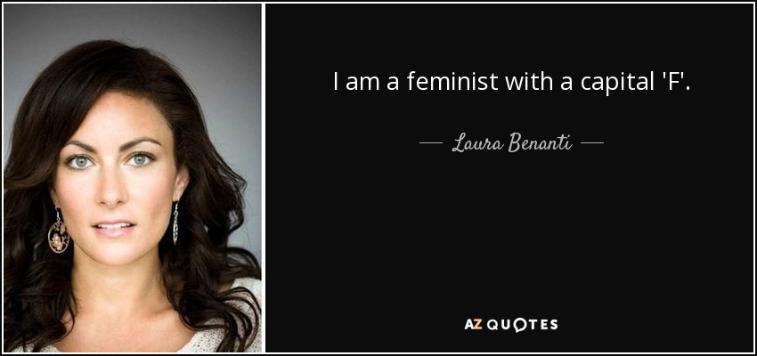 I am a feminist with a capital 'F' . - Laura Benanti