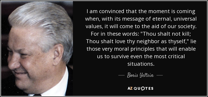 I am convinced that the moment is coming when, with its message of eternal, universal values, it will come to the aid of our society. For in these words: 