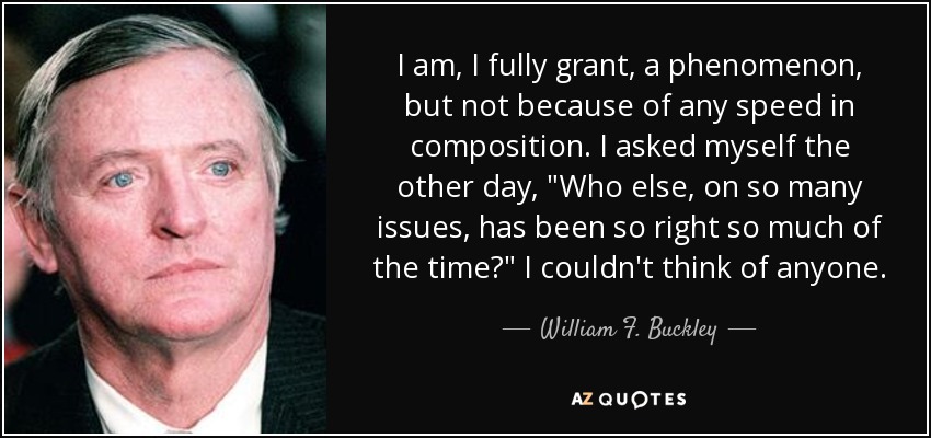 I am, I fully grant, a phenomenon, but not because of any speed in composition. I asked myself the other day, 