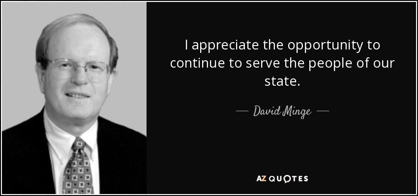 I appreciate the opportunity to continue to serve the people of our state. - David Minge