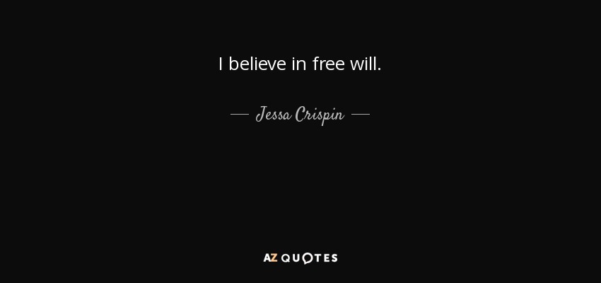 I believe in free will. - Jessa Crispin