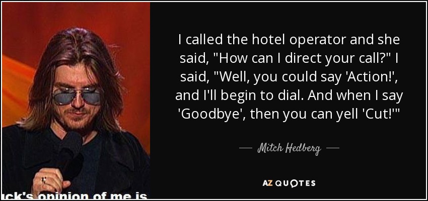 I called the hotel operator and she said, 