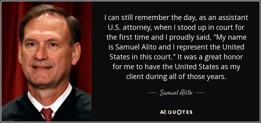 I can still remember the day, as an assistant U.S. attorney, when I stood up in court for the first time and I proudly said, 