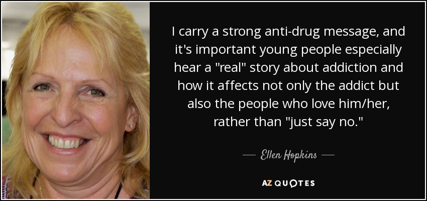 I carry a strong anti-drug message, and it's important young people especially hear a 