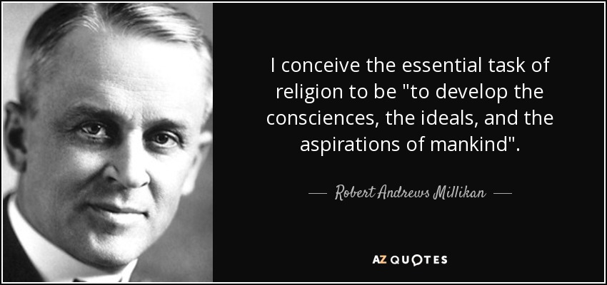 I conceive the essential task of religion to be 