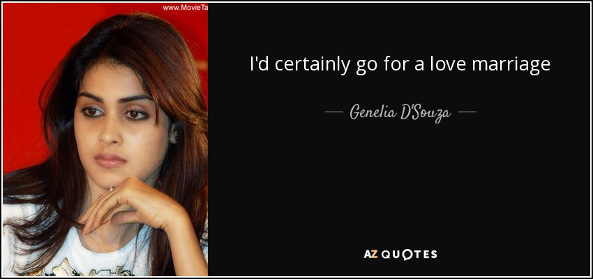 I'd certainly go for a love marriage - Genelia D'Souza