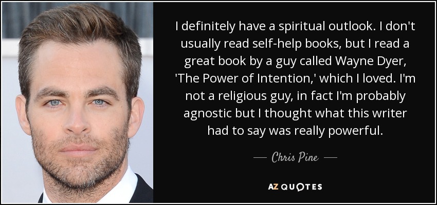 Chris Pine quote: I definitely have a spiritual outlook. I don't usually  read...