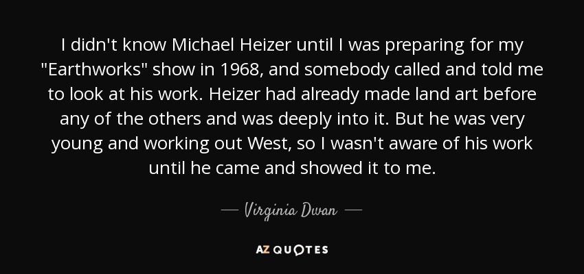 I didn't know Michael Heizer until I was preparing for my 