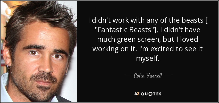 I didn't work with any of the beasts [ 