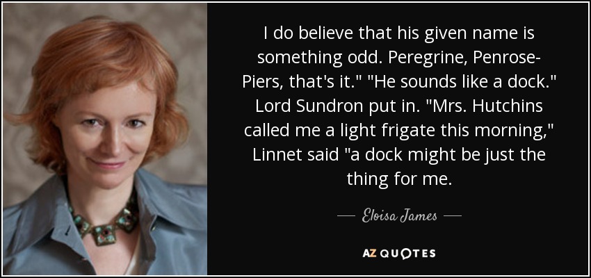 I do believe that his given name is something odd. Peregrine, Penrose- Piers, that's it.
