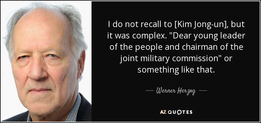 I do not recall to [Kim Jong-un], but it was complex. 