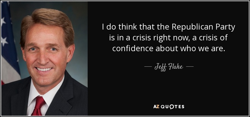 I do think that the Republican Party is in a crisis right now, a crisis of confidence about who we are. - Jeff Flake