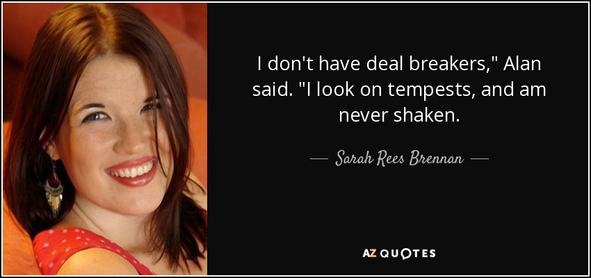 I don't have deal breakers,