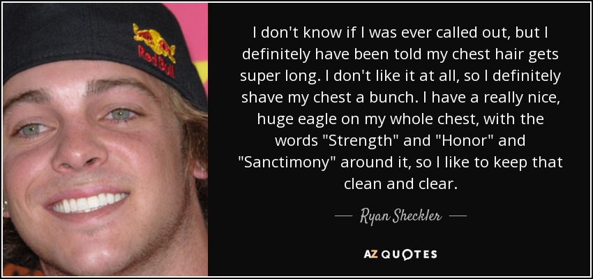 Ryan Sheckler quote: I don't know if I was ever called out, but...