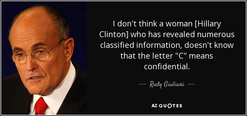 I don't think a woman [Hillary Clinton] who has revealed numerous classified information, doesn't know that the letter 