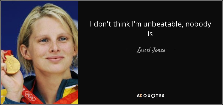 I don't think I'm unbeatable, nobody is - Leisel Jones