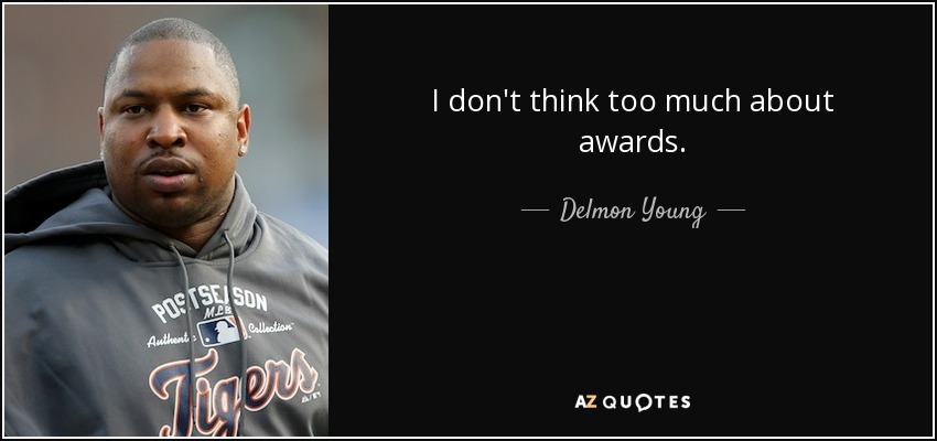 I don't think too much about awards. - Delmon Young
