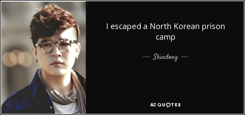 I escaped a North Korean prison camp - Shindong