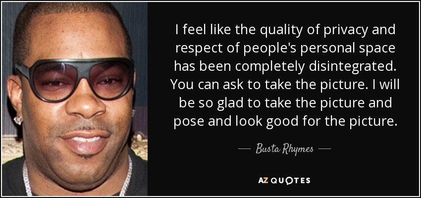 Busta Rhymes Quote I Feel Like The Quality Of Privacy And Respect Of,Lilac Bush Hedge