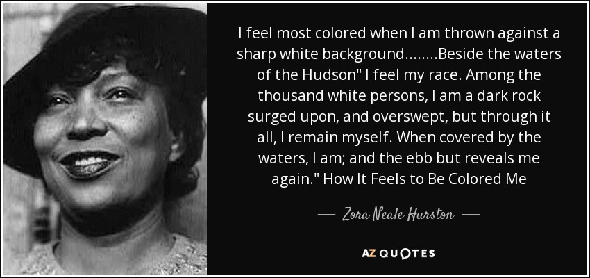 Zora Neale Hurston quote: I feel most colored when I am thrown against a...