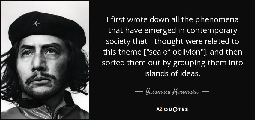 I first wrote down all the phenomena that have emerged in contemporary society that I thought were related to this theme [