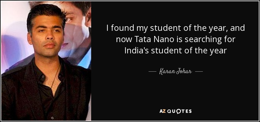 I found my student of the year, and now Tata Nano is searching for India's student of the year - Karan Johar