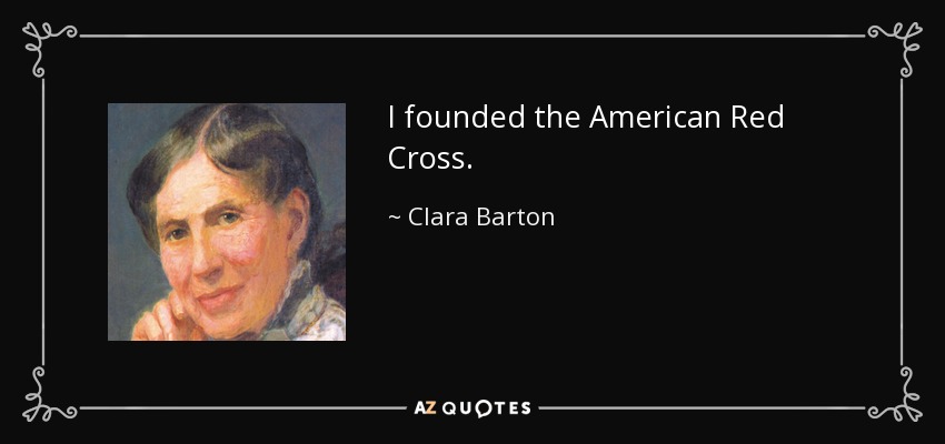 quote i founded the american red cross clara barton 142 46 21