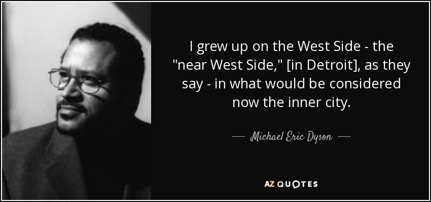 I grew up on the West Side - the 