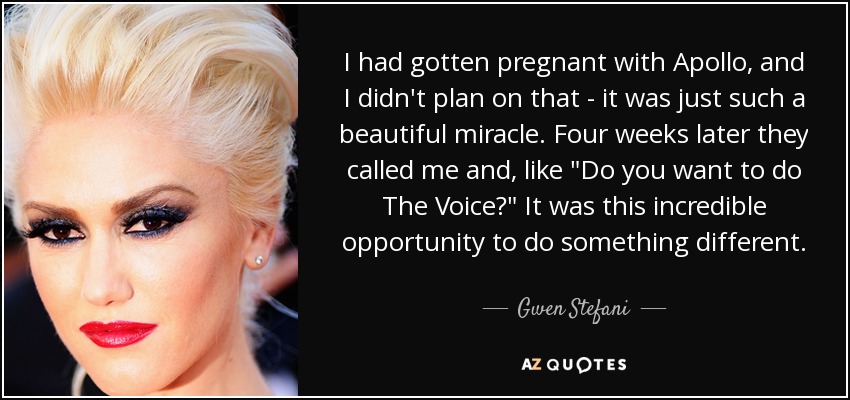 I had gotten pregnant with Apollo, and I didn't plan on that - it was just such a beautiful miracle. Four weeks later they called me and, like 