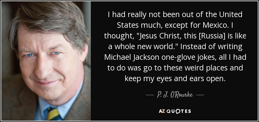 I had really not been out of the United States much, except for Mexico. I thought, 